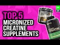 Best Micronized Creatine Supplements In 2020 (Top 5 Picks)