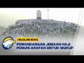 [HEADLINE NEWS, 26/05] Visual Udara Jemaah Haji Padati Ibadah Wukuf di Arafah