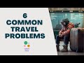 6 common travel problems  travel guide