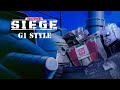 Transformers SIEGE Final hours of the War [G1 Style]