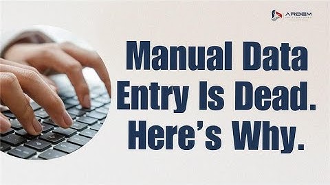 Is Manual Data Entry Slowing Your Businesses Down? Try This | ARDEM Incorporated