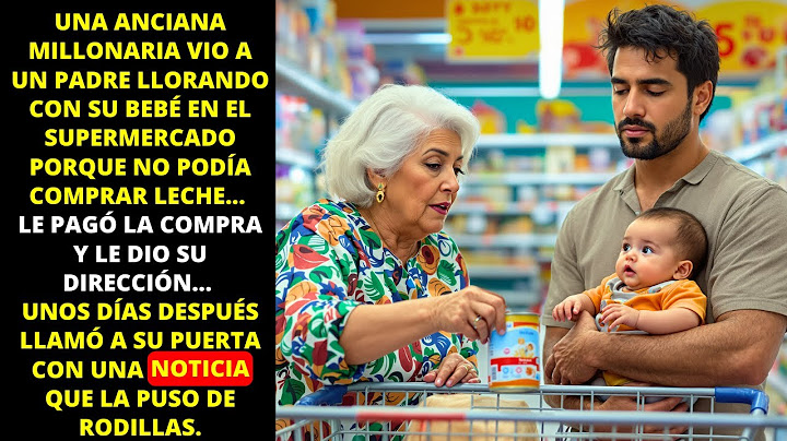 ANCIANA MILLONARIA AYUDA A UN PADRE QUE NO PUEDE COMPRAR LECHE PARA SU HIJO Y RECIBE UNA NOTICIA...