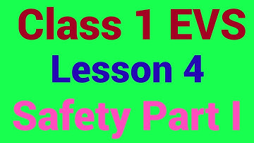 Class 1 EVS Lesson 4 Safety Part I