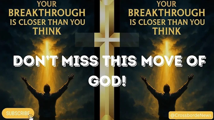 7 Signs Your Breakthrough Is Closer Than You Think | Don’t Miss This Move of God!.@CrossbordeNews