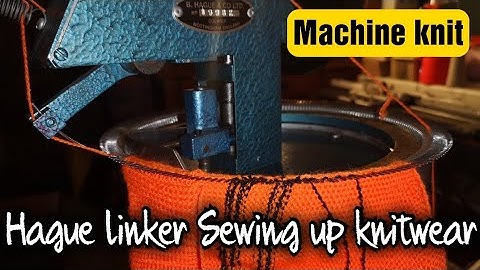 Hague linker sewing up knitwear  #knittingmachinetutorial #knitmaster #machineknit #selfsufficiency