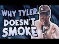 Tyler's Opinion On Alcohol And Weed