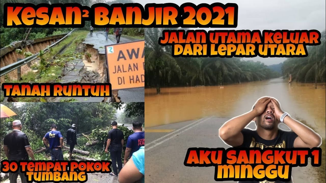 Kesan Banjir 2021 | Jalan Utama Keluar Lepar Utara | 8 Jan 2021