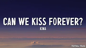 Kina - Can We Kiss Forever? (Lyrics) ft. Adriana Proenza