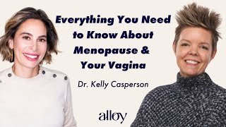 Alloy x Dr. Kelly Casperson: Everything You Need to Know About Menopause and Your Vagina