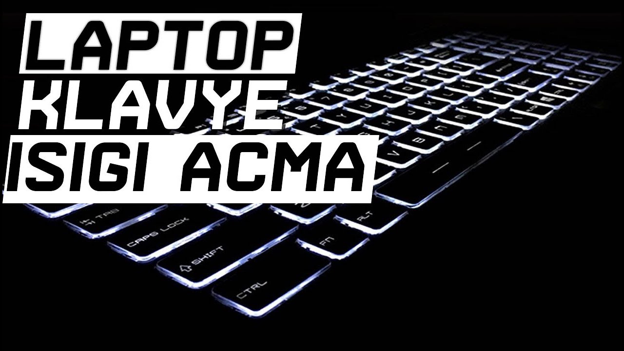 laptop klavye isigi nasil acilir youtube