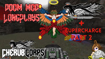 Doom Mod Longplays: Supercharge + Angelic Aviary Part 2