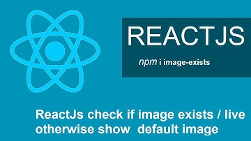 ReactJs: use image-exists package to check if image exists, then show