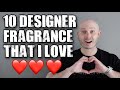 10 Designer Fragrances That I Love (from my collection)