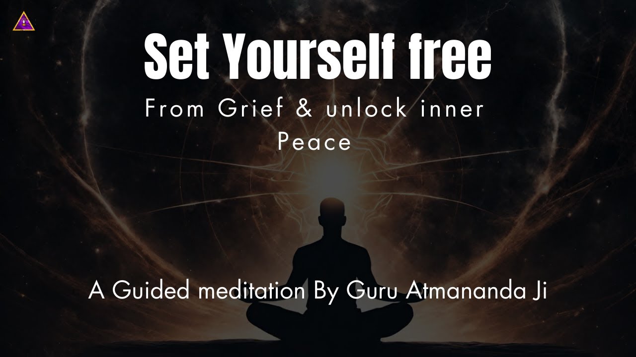 Unlock Inner Peace: Meditation to Overcome Grief - By Guru Atmananda Ji
