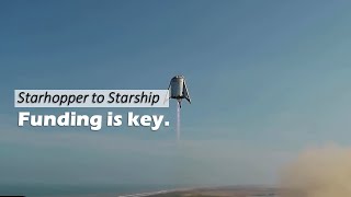 Starhopper & Starship, Funding Is Key. Quicktake