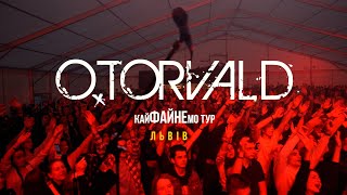 O.TORVALD кайФАЙНЕмо тур: Львів [серія 4]