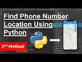 Python project  how to track someone location with phone number  google map