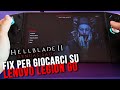 [OBSOLETO] Come far partire HELLBLADE 2 su LENOVO LEGION GO - Fix per schermata nera, errore driver
