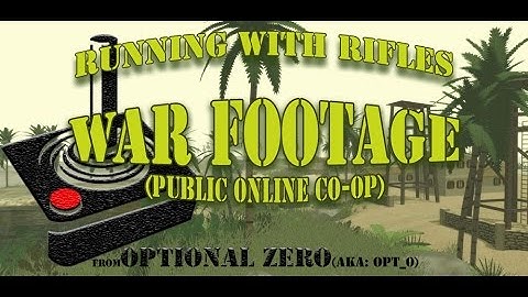 Running with Rifles Online Co-op: Dying Artillery Call