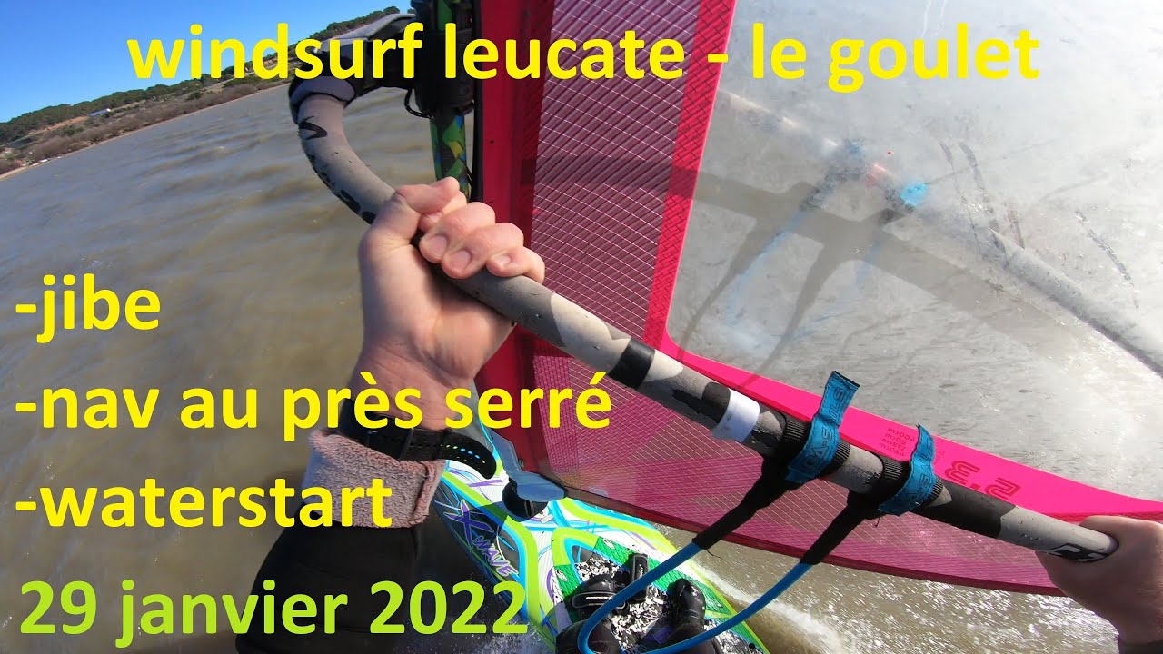 windsurf leucate le goulet 29 janvier 2022 session 1 tuto jibe