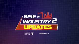 Rise of Industry 2 | Updates Trailer