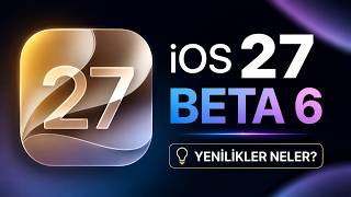 iOS 27 Beta 6 Update Released! What's New