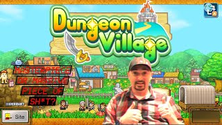 Dungeon Village, Masterpiece or Masterpiece of Sh*t screenshot 2