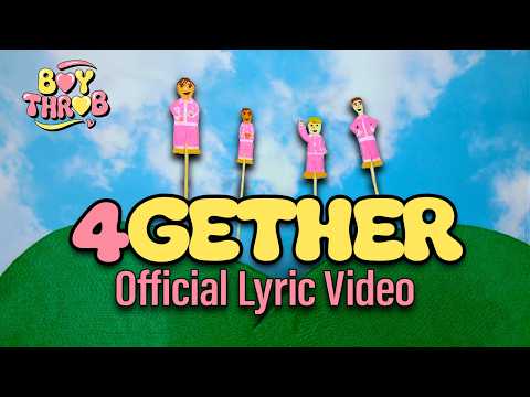 4GETHER Official Lyric Video | Boy Throb