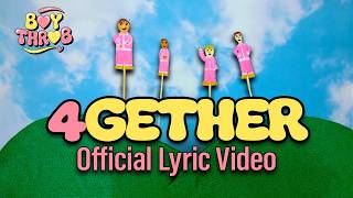 4GETHER | Boy Throb Official Lyric Video