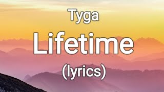 Tyga - Lifetime (lyrics)