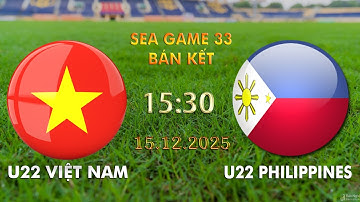 🔴BÌNH LUẬN TRỰC TIẾP VIỆT NAM VS PHILIPPINES: BÁN KẾT SEA GAME 33