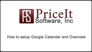 PriceIt Software How to setup Google Calendar and Overview