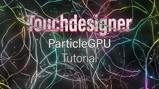 create this animation art with ParticleGPU in TouchDesigner