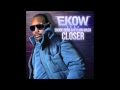 Ekow feat. Snoop Dogg & Kylian Mash - Closer (Fred Pellichero & Laurent Pepper Rmx)