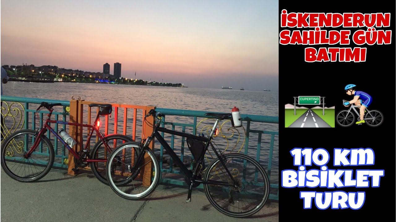 110 Km Bisiklet Turu Iskenderun Da Gun Batimi Sahil Vlog Youtube