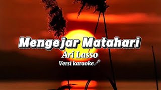 Lagu Mengejar Matahari☀️(Ari Lasso) karaoke🎤