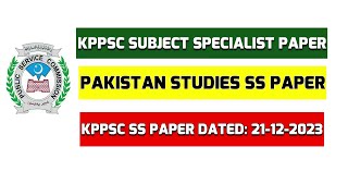 KPPSC Pakistan Studies SS Paper Dated 21-12-2023 | KPPSC SS Pakistan Studies Paper | KPPSC SS Paper