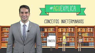 AGU Explica - Conceitos Indeterminados
