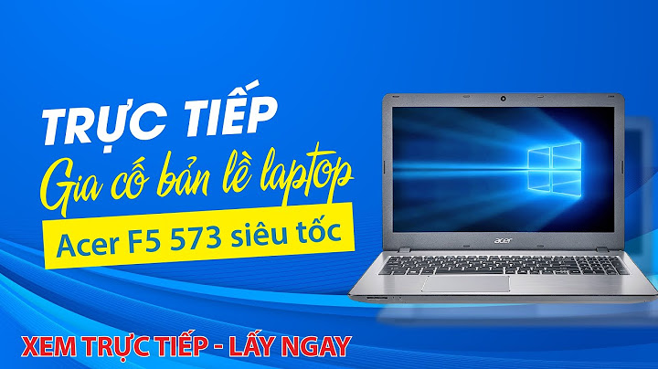 Acer aspire f5-573g-55pj dùng ram bus bao nhiêu