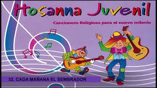 Video-Miniaturansicht von „♫ Hosanna - 32. CADA MAÑANA EL SEMBRADOR“