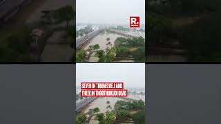Floods Hit Thamirabarani: Historic Rainfall Claims 10 Lives, Thousands Sheltered in Relief Camps