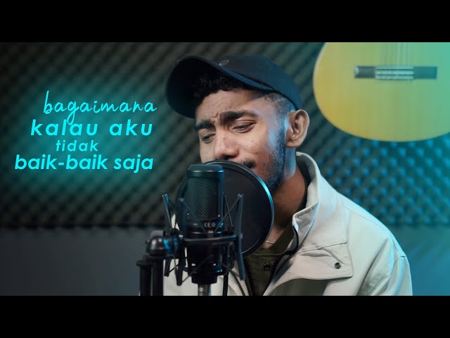 BAGAIMANA KALAU AKU TIDAK BAIK-BAIK SAJA - Judika - Yan Josua & Rusdi Cover class=