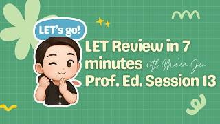 LET Review in 7 Minutes | Prof. Ed. Session 13