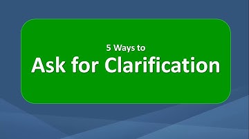 5 Ways to Ask for Clarification