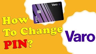How to change Varo Debit Card PIN