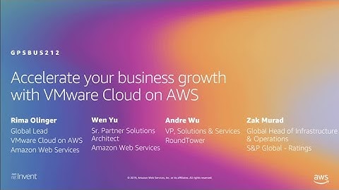 AWS re:Invent 2019: Accelerate your business growth with VMware Cloud on AWS (GPSBUS212)