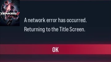 How to Fix Tekken 8 Game - A Network Error has Occurred - Returning to the Title Screen