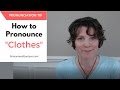 English Pronunciation Tip: How to pronounce "Clothes"