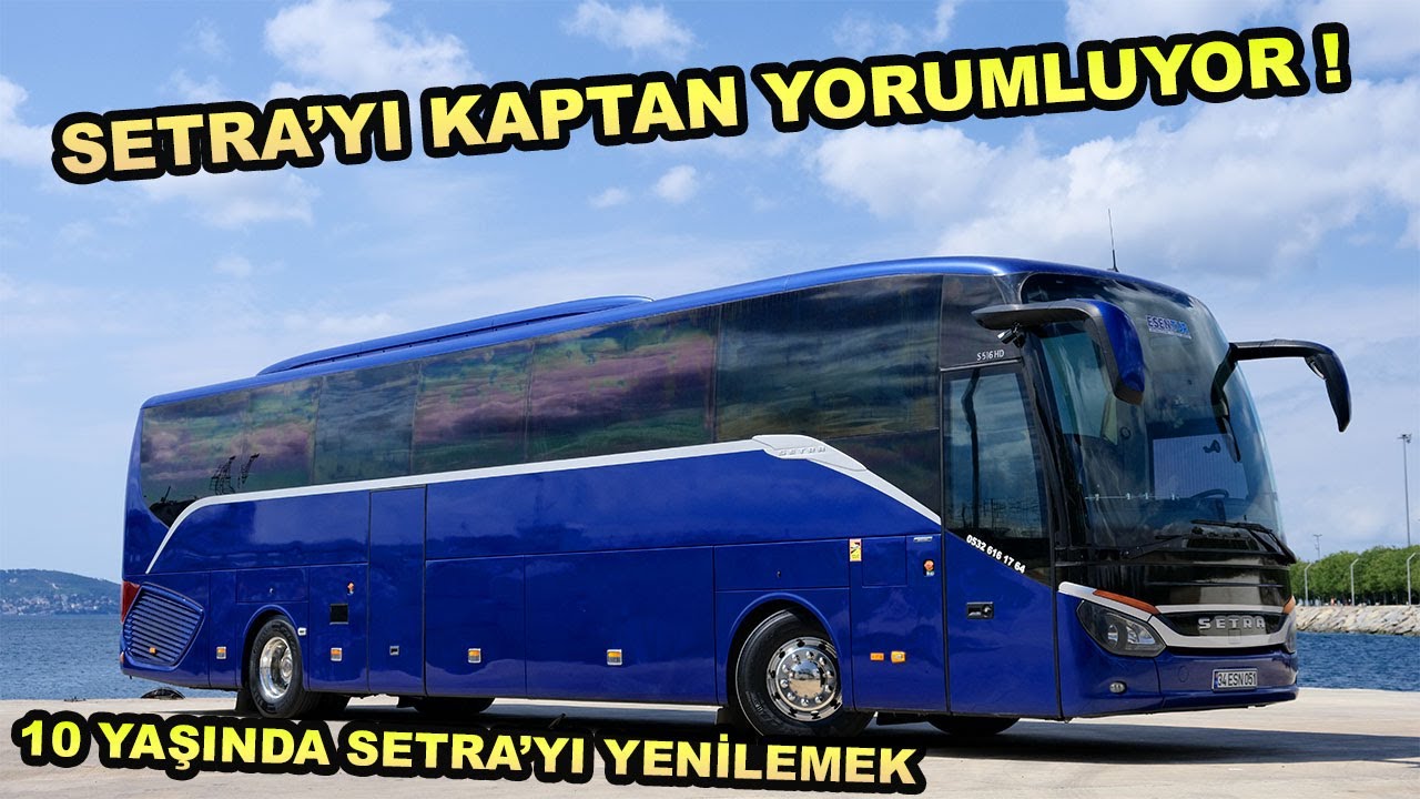 Yeni Setraları Zor Görürüz ! Setra Masraflı mı ? Kaptan Yorumluyor