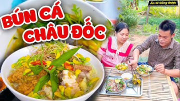 Bật Mí Cách Nấu Bún Cá Châu Đốc Nước Lèo Ngọt, Thịt Không Bị Tanh - Ăn Gì Cũng Được